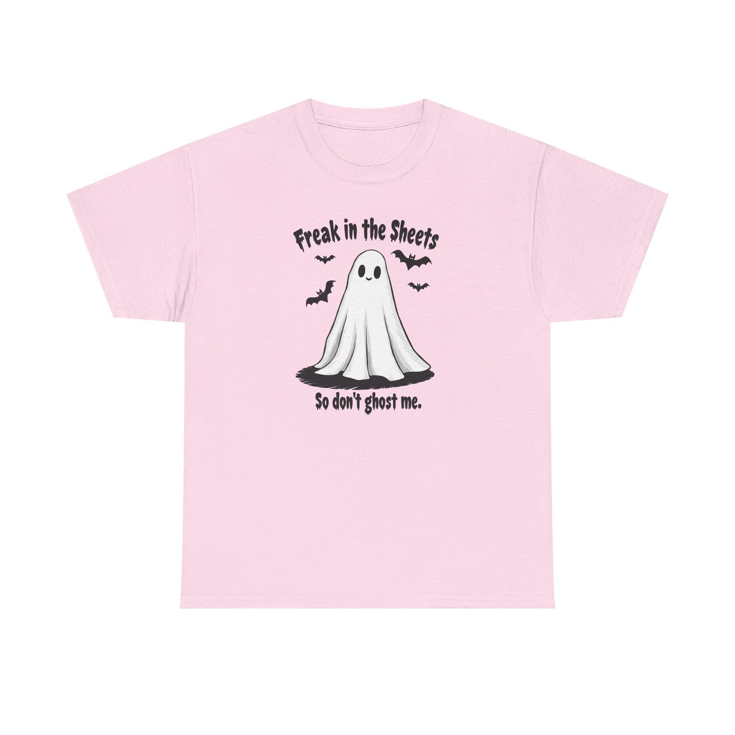 Ghost Tee — “Freak in the Sheets, So Don’t Ghost Me” Halloween Graphic T-Shirt
