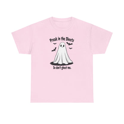 Ghost Tee — “Freak in the Sheets, So Don’t Ghost Me” Halloween Graphic T-Shirt