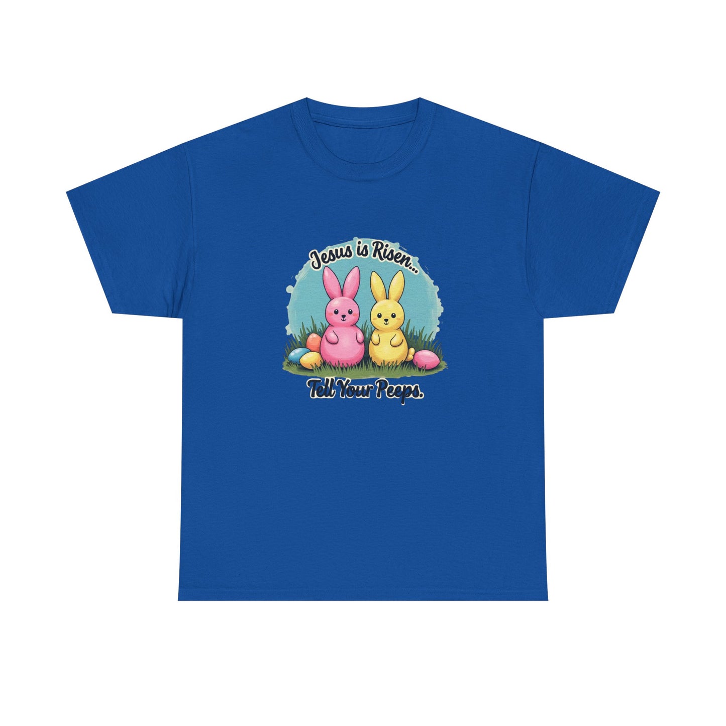 Easter T-Shirt — "Jesus Is Risen, Tell Your Peeps" Cute Peeps Bunny Tee