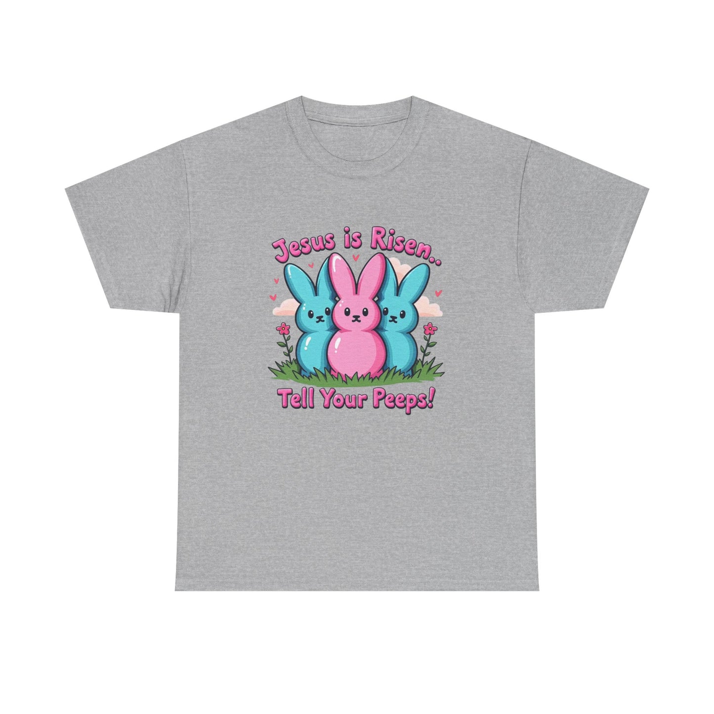 Easter Tee — "Jesus is Risen, Tell Your Peeps!" Cute Peeps Graphic