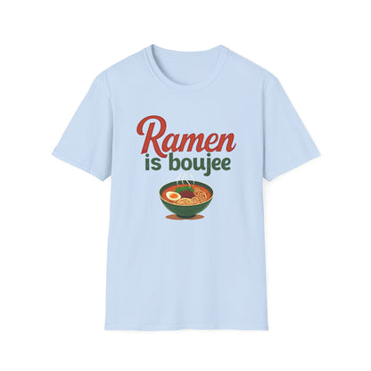 Ramen Boujee T-Shirt, Foodie Gift Tee, Casual Streetwear, Unisex Graphic Shirt, Perfect for Food Lovers, Cooking Enthusiast Shirt - Psychonaut Swag