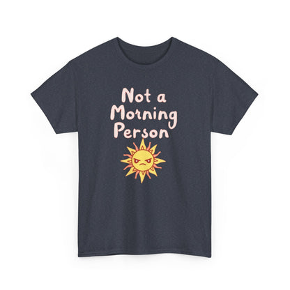 Not a Morning Person, Unisex Cotton T-Shirt, Fun Apparel for Kids and Adults, Perfect Gift for Birthdays and Celebrations