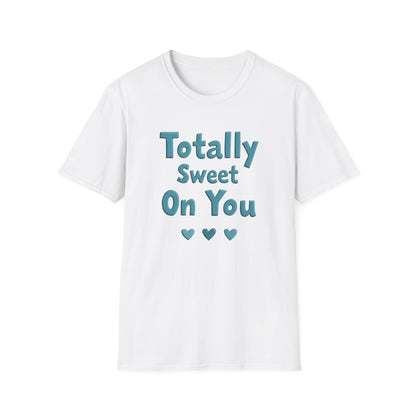 Totally sweet on you, Unisex Softstyle T-Shirt