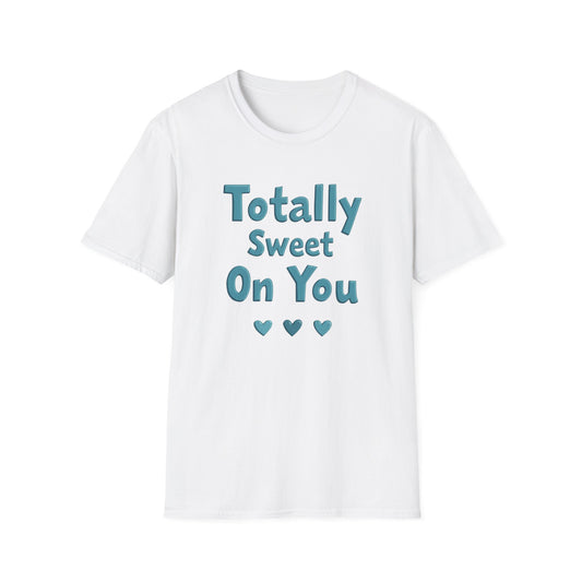 Totally sweet on you, Unisex Softstyle T-Shirt