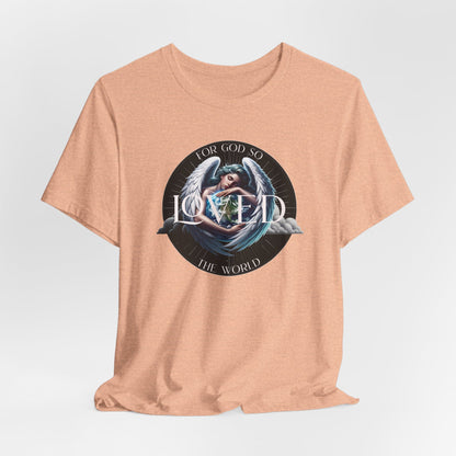 Loved Tee — "For God So Loved The World" Christian Graphic T-Shirt
