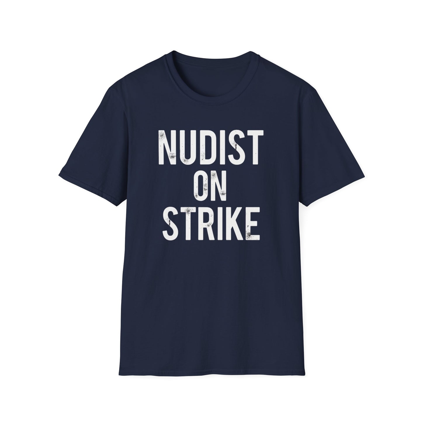 Nudist On Strike T-Shirt — Funny Bold Graphic Tee for Naturists & Beach Lovers
