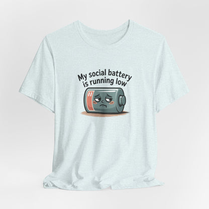 My Social Battery Is Running Low T-Shirt — Funny Introvert Graphic Tee