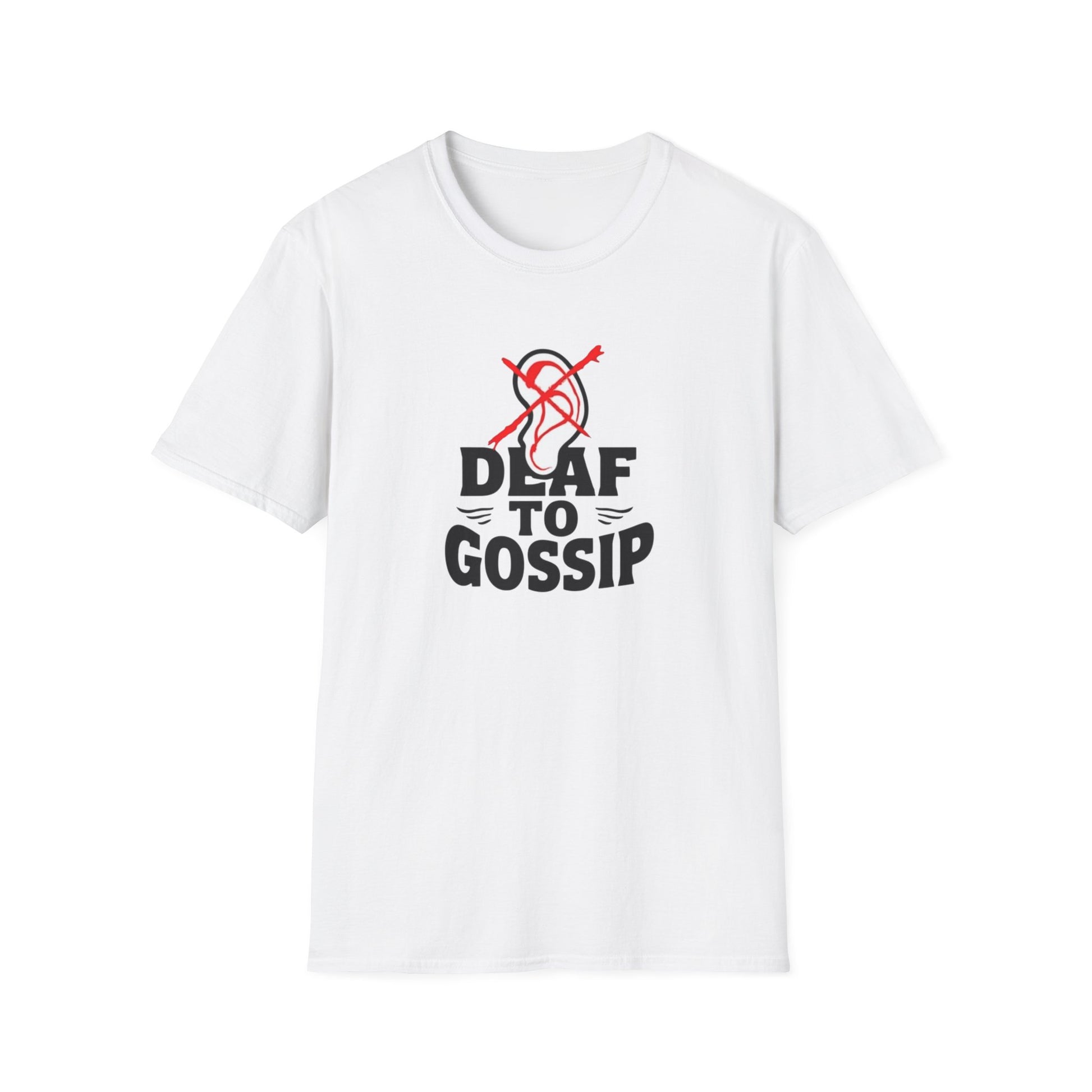 Deaf to Gossip T-Shirt, Unisex Softstyle Tee, Funny Graphic T-Shirt, Awareness Apparel, Gift for Friends, Casual Wear - Psychonaut Swag