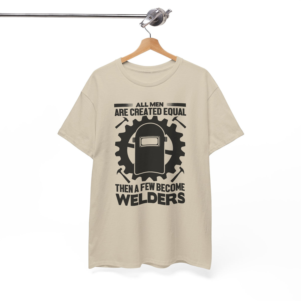 Welder T-Shirt - "All Men Are Created Equal Then A Few Become Welders" Graphic Tee