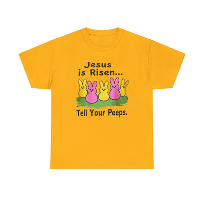 Easter Tee — "Jesus is Risen... Tell Your Peeps" Cute Peeps Graphic Shirt