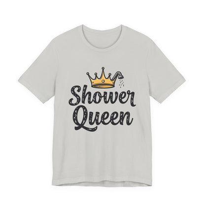 Shower Queen Tee - Fun Gift for Spa Lovers, Birthday, Self-Care, Relaxation, Women's Empowerment Merch, Casual Wear - Psychonaut Swag
