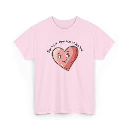T-Shirt — "Not Your Average Valentine" Cute Heart Graphic Tee