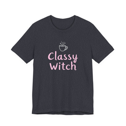 Classy Witch Unisex T-Shirt, Cute Witch Halloween Tee, Gift for Witches, Classy Witch Apparel, Cozy Everyday Wear, Witchy Style