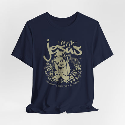 Pray to Jesus Floral Graphic Tee — "Pray to Jesus: The Shorter’s Direct Line to Heaven"