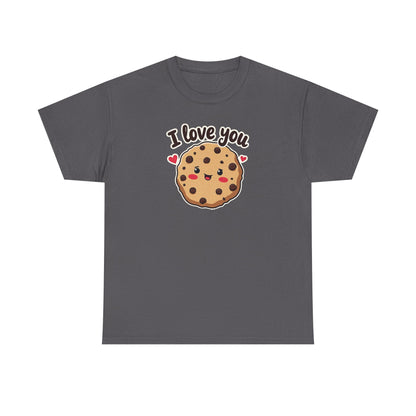I Love You Like a Chocolate Chip Cookie Tee — Cute Valentine / Anniversary Gift T-Shirt