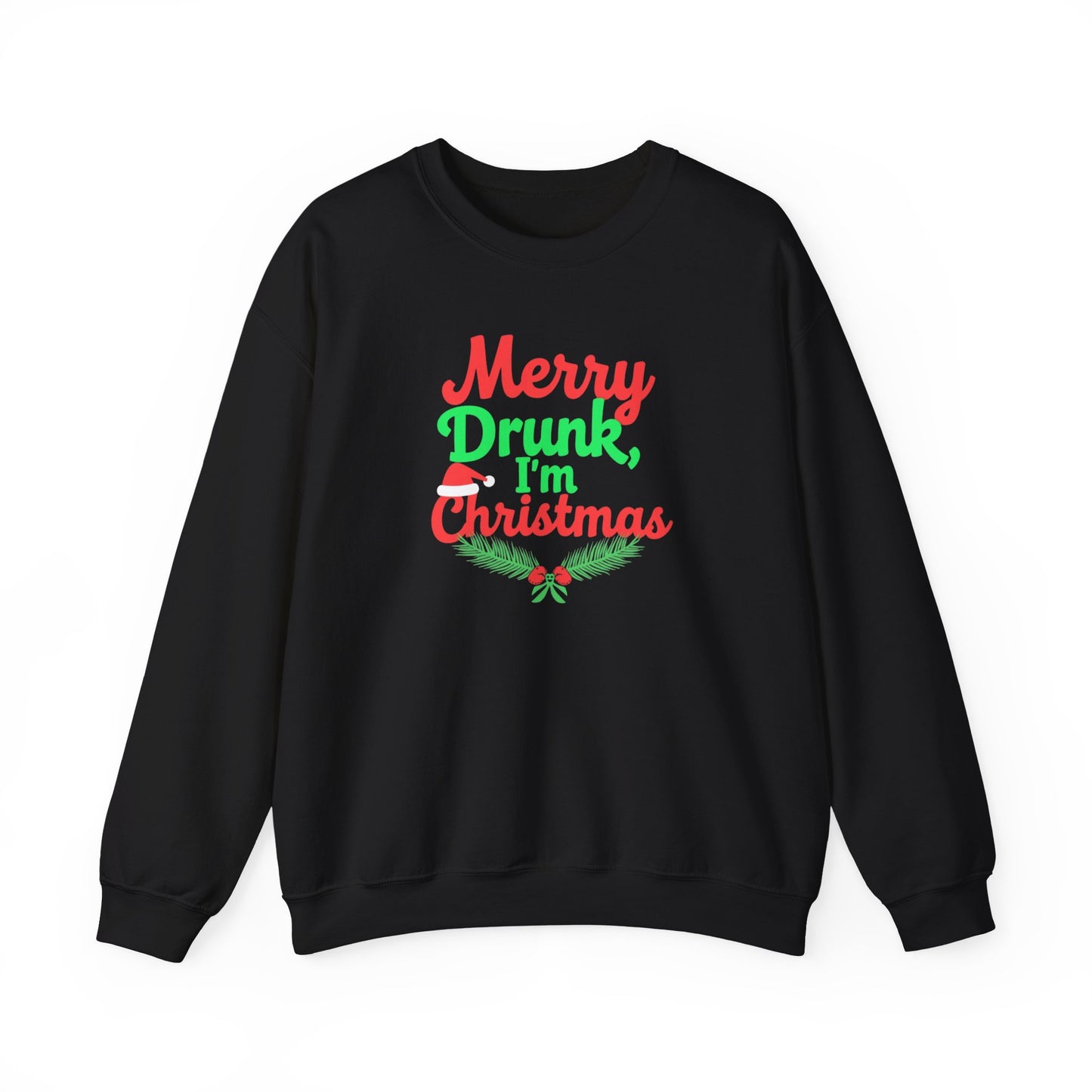 Christmas Sweatshirt — "Merry Drunk, I'm Christmas" Funny Holiday Crewneck
