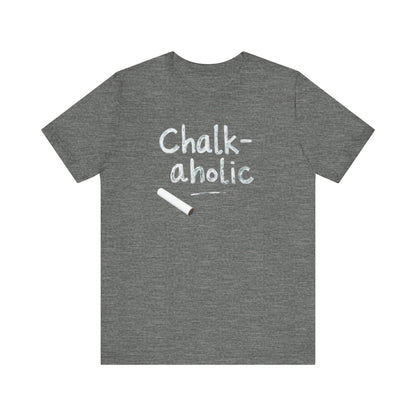 Chalk-a-holic Unisex T-Shirt, Fun Tee, Gift for Artists, Creative Wear, Casual Style, Perfect for Art Lovers - Psychonaut Swag