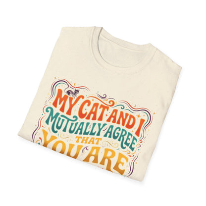 Graphic T-Shirt — "My Cat and I Mutually Agree That You Are the Problem" Cat Lover Tee