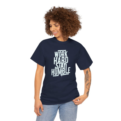 Work Hard Stay Humble T-Shirt — Motivational Graphic Tee