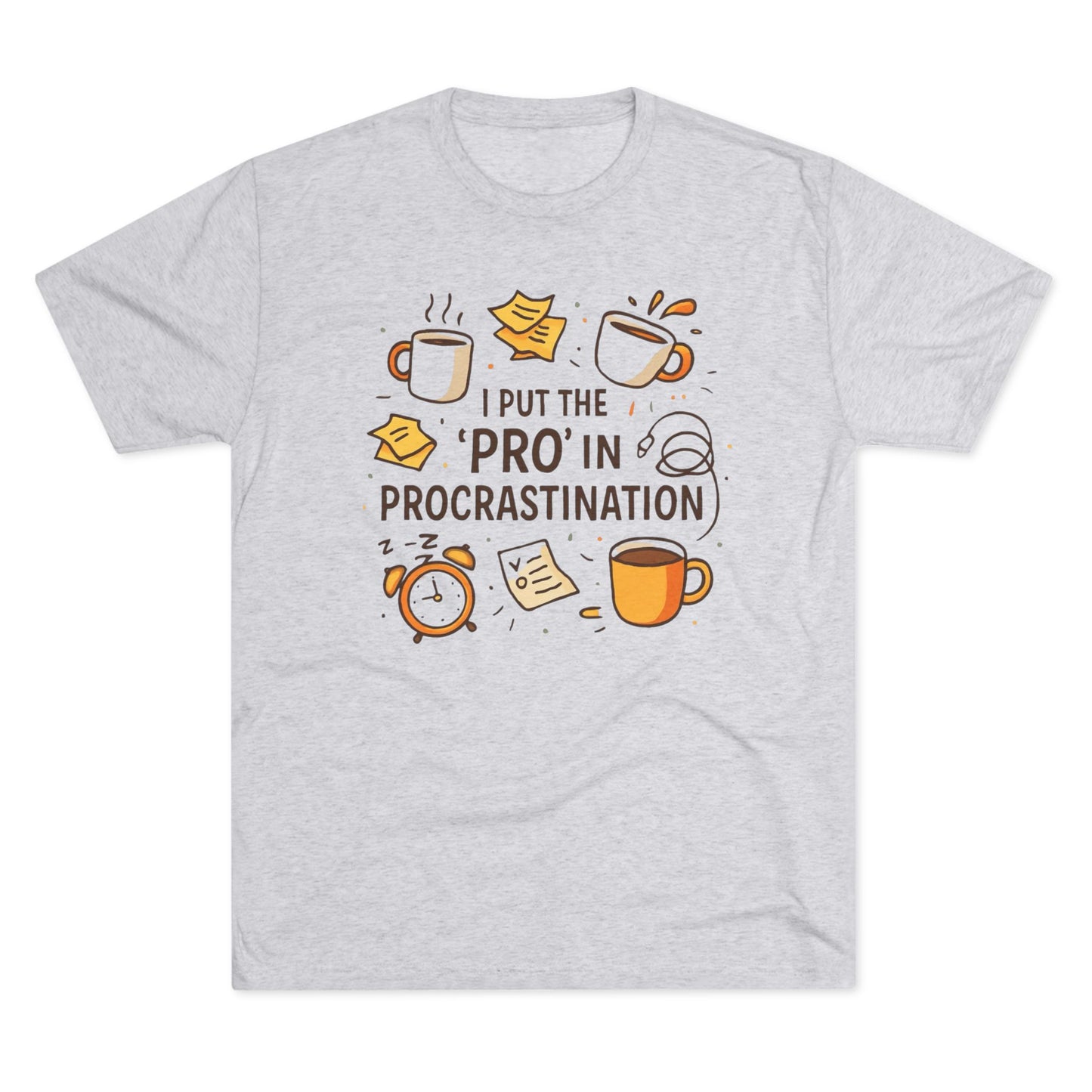 Procrastination Tee — "I Put the 'Pro' in Procrastination" Funny Graphic T-Shirt