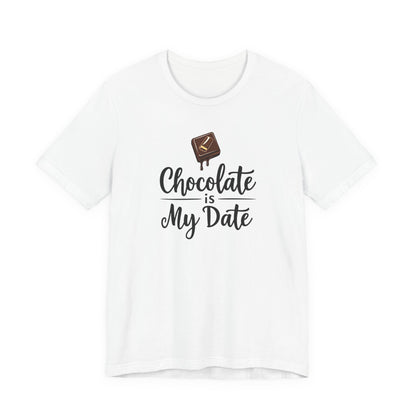 Chocolate Is My Date Tee