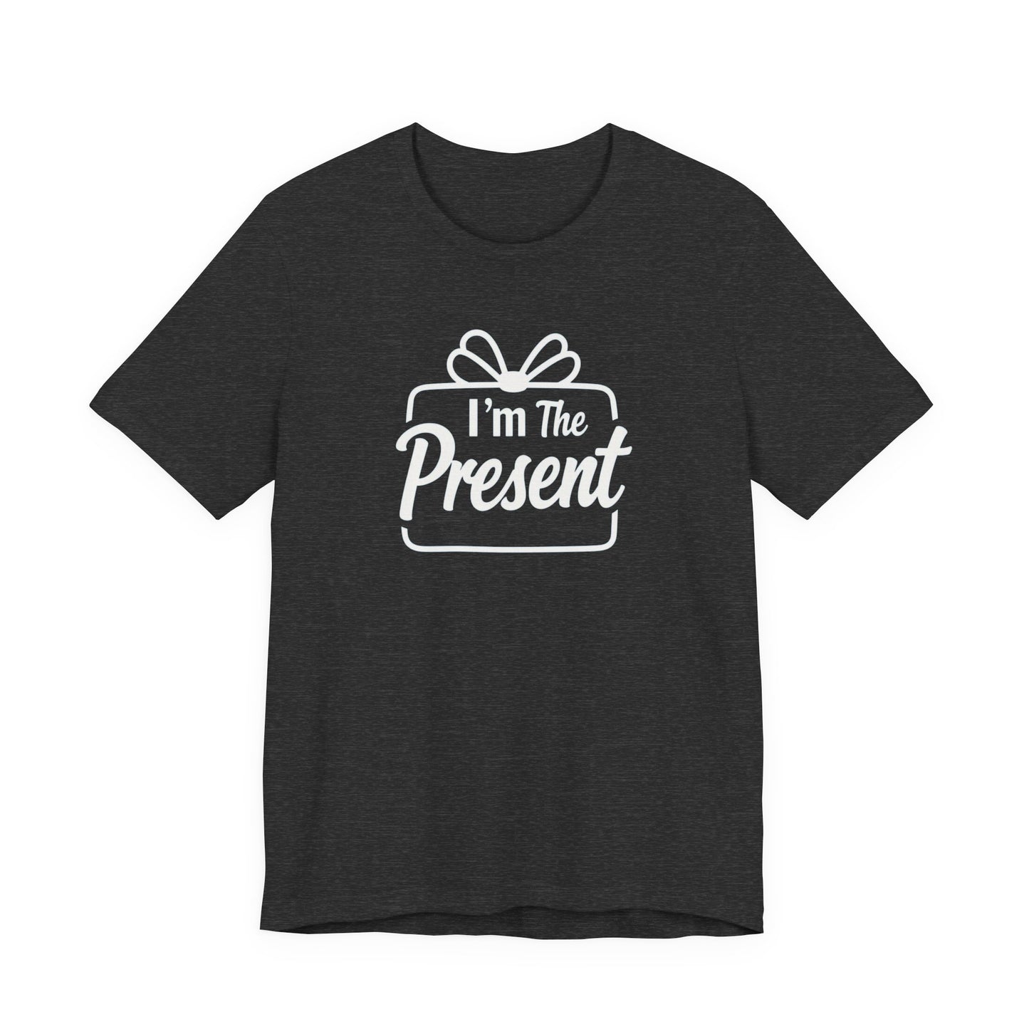 I’m The Present T-Shirt — Funny Gift Tee for New Parents & Babies