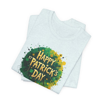 St. Patrick's Day Paint Splash Tee — "Happy St Patrick's Day" Festive Graphic T-Shirt