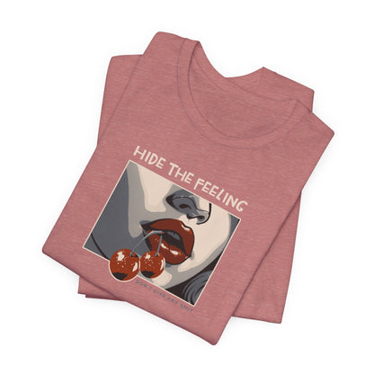 Hide the feelings, Cherry Lips, Unisex Jersey Short Sleeve Tee