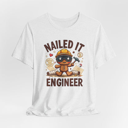 Nailed It Gingerbread Engineer T-Shirt — Cute Gingerbread Construction Tee for Engineers