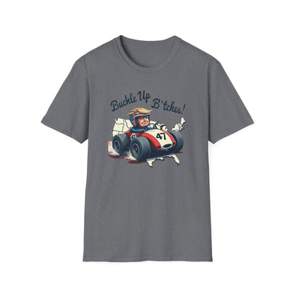 Buckle Up B*tches Unisex T-Shirt, Funny Graphic Tee, Racing Enthusiast Gift, Casual Wear, Birthday Apparel - Psychonaut Swag