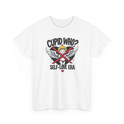 Cupid Who? Self-Love Era Tee