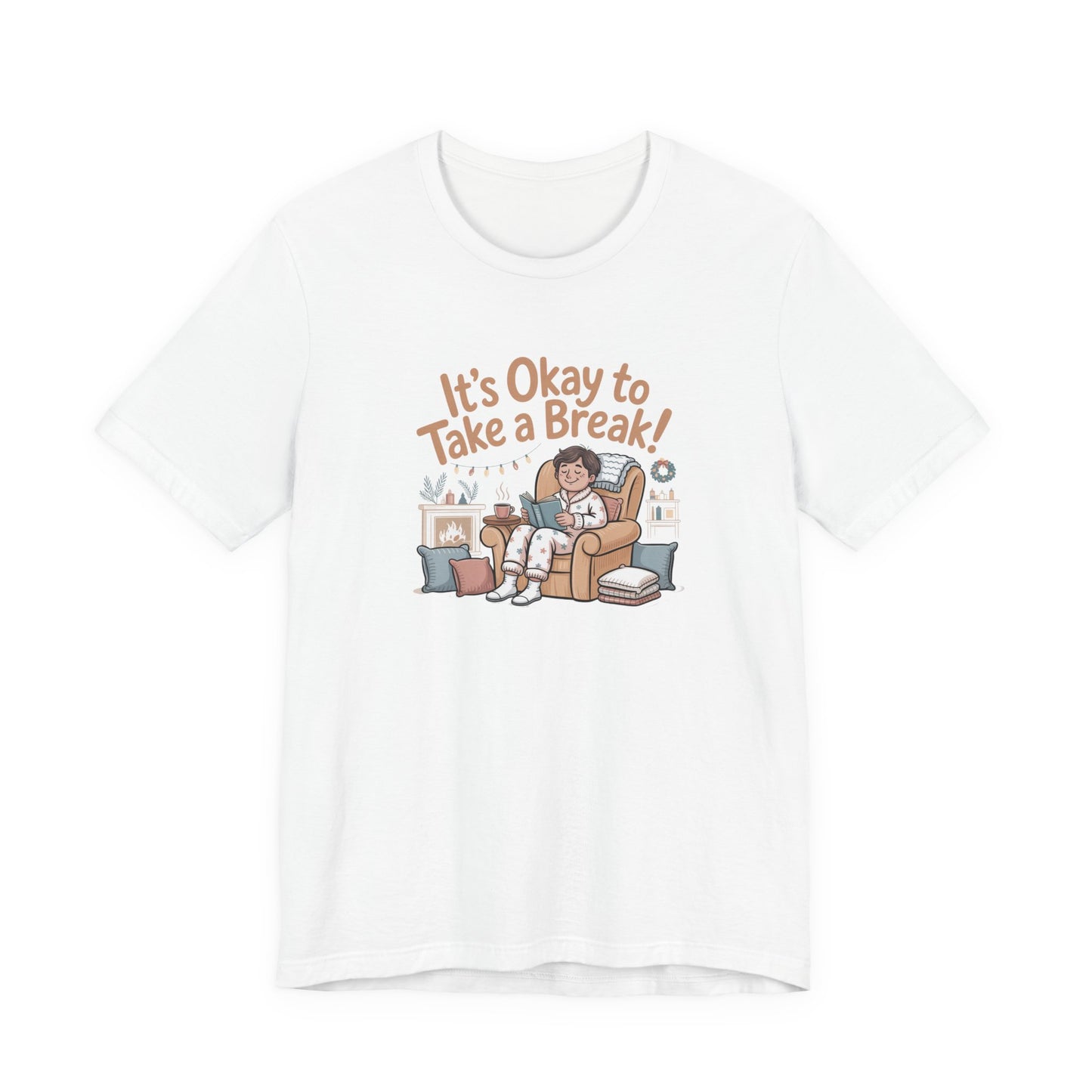 It's Okay to Take a Break Tee — Relaxation Self-Care Graphic T-Shirt