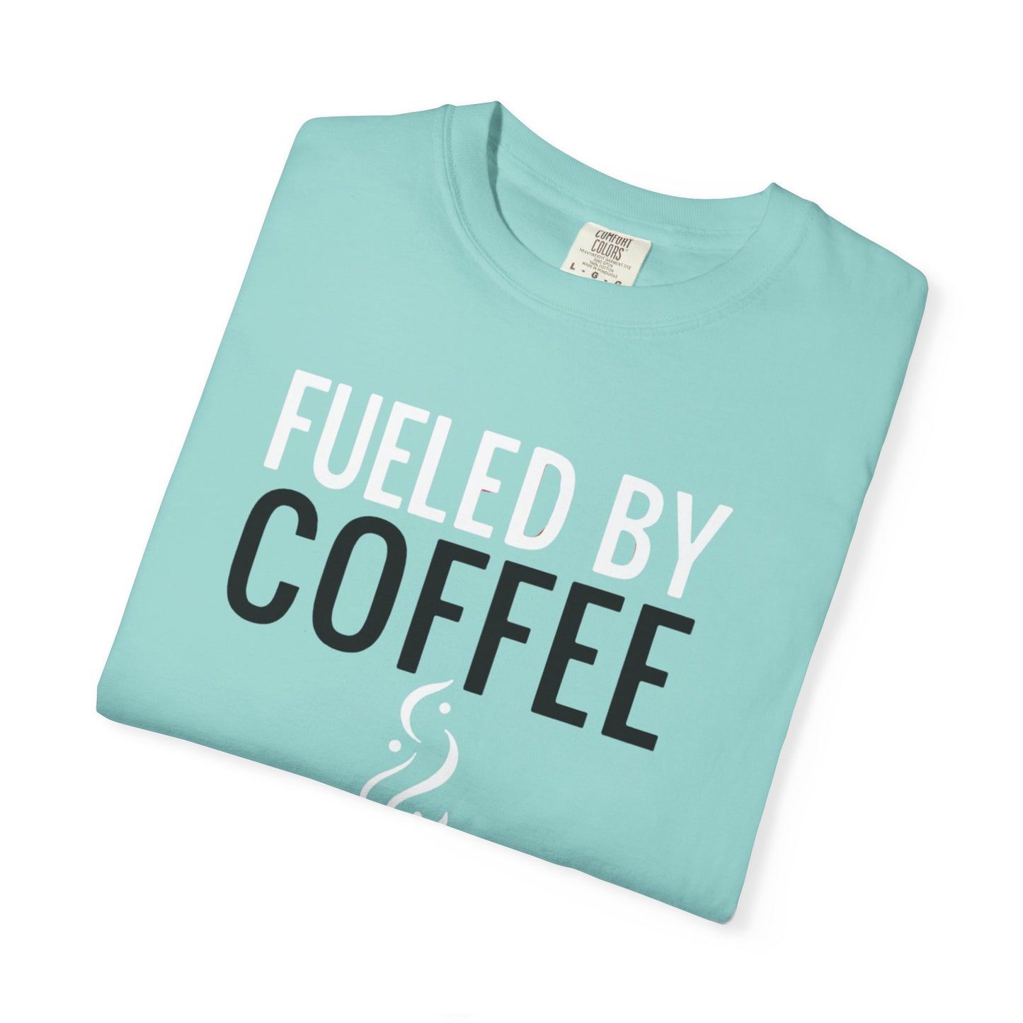 Fueled by Coffee Unisex Garment-Dyed T-Shirt