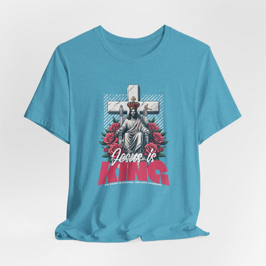 Jesus Is King T-Shirt — Christian Faith Graphic Tee with Cross & Roses