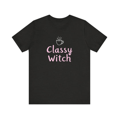 Classy Witch Unisex T-Shirt, Cute Witch Halloween Tee, Gift for Witches, Classy Witch Apparel, Cozy Everyday Wear, Witchy Style