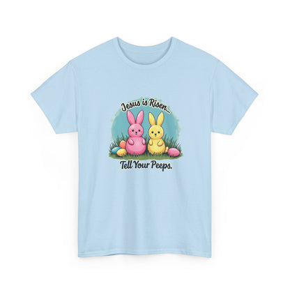 Easter T-Shirt — "Jesus Is Risen, Tell Your Peeps" Cute Peeps Bunny Tee