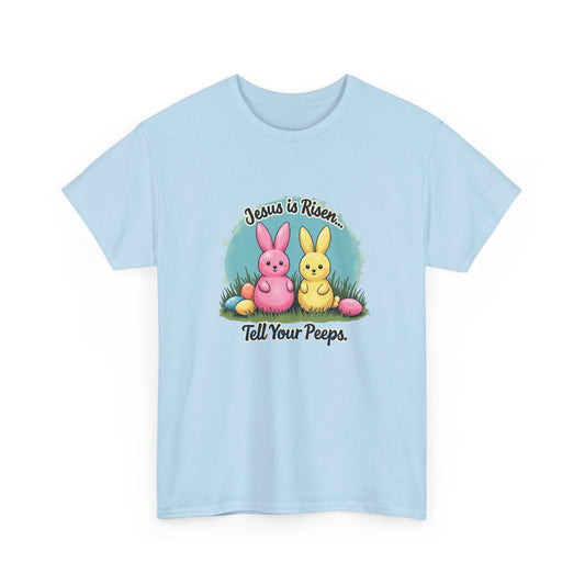 Easter T-Shirt — "Jesus Is Risen, Tell Your Peeps" Cute Peeps Bunny Tee