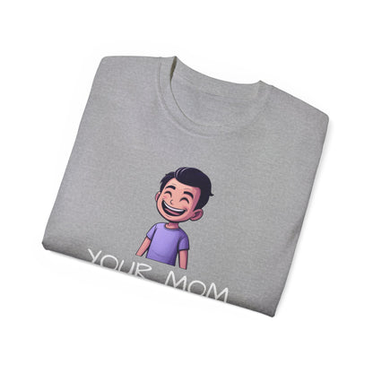 Your Mom Shirt - For the a hole that worries about other people's shirts - Psychonaut Swag