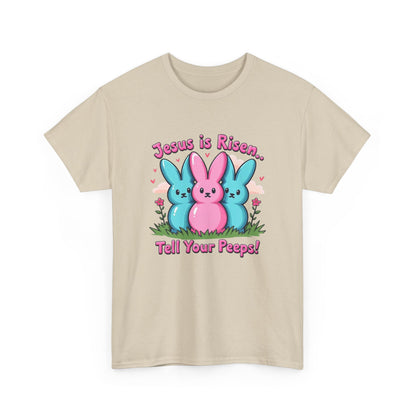 Easter Tee — "Jesus is Risen, Tell Your Peeps!" Cute Peeps Graphic