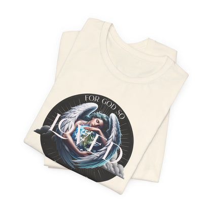 Loved Tee — "For God So Loved The World" Christian Graphic T-Shirt