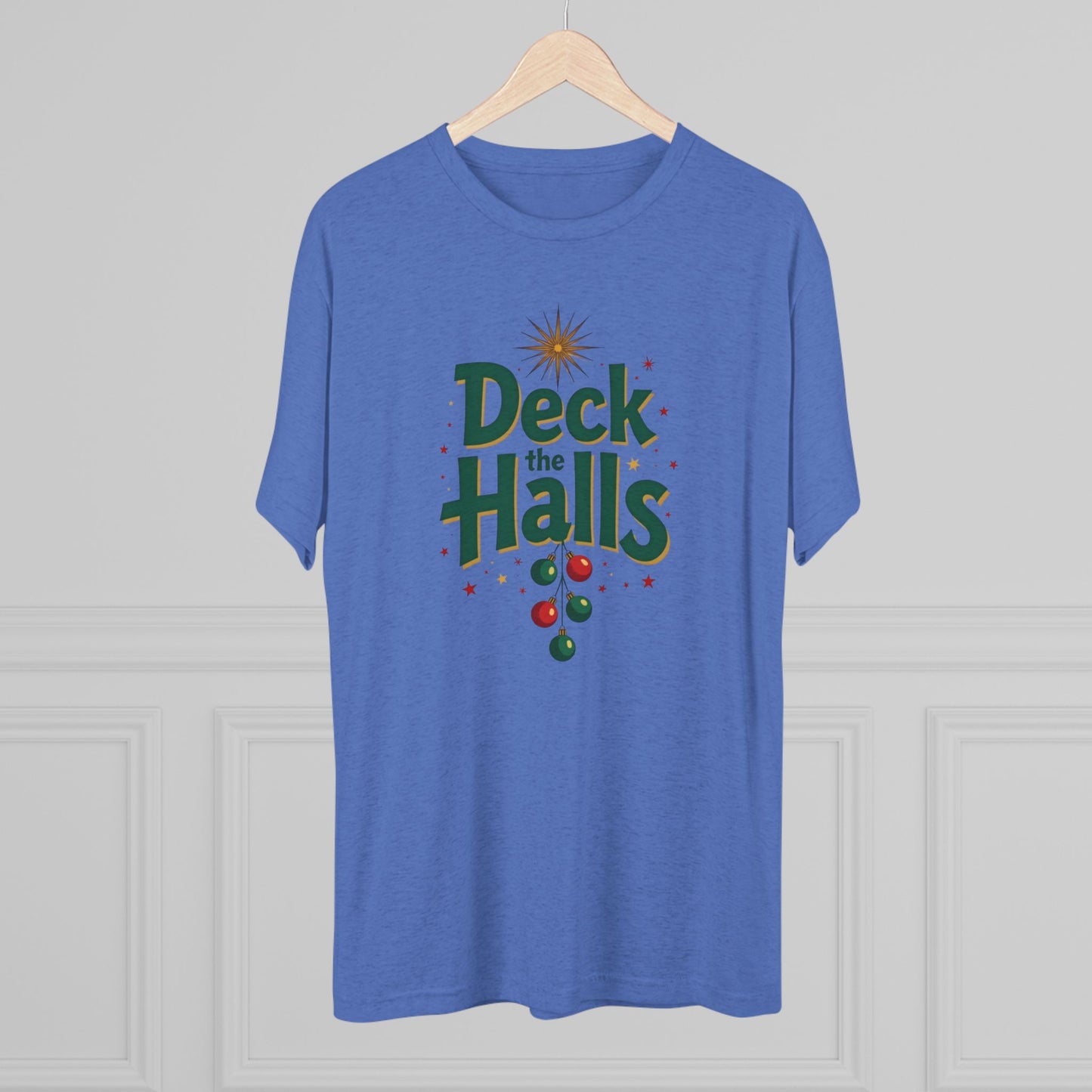 Deck the Halls, Unisex Tri-Blend Crew Tee