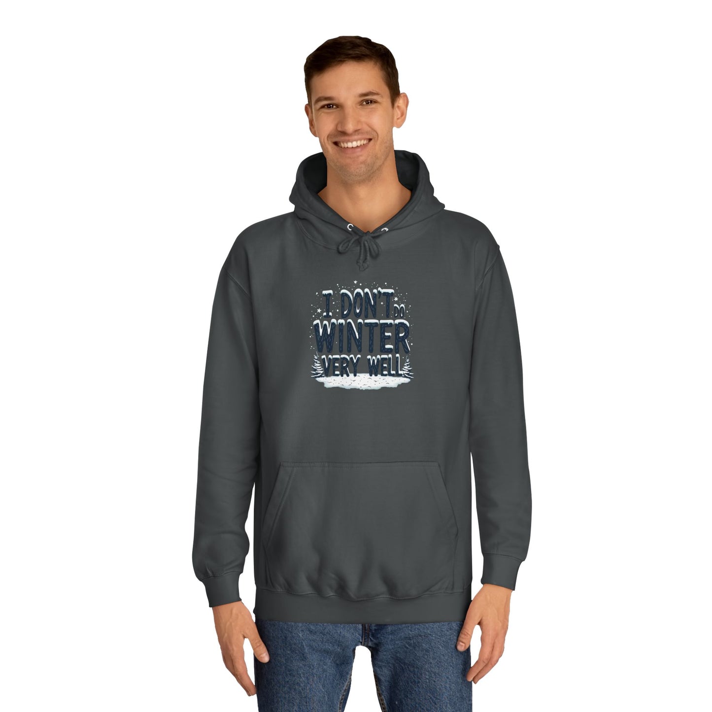 I Don't Do Winter Hoodie — Funny Cold Weather College Pullover
