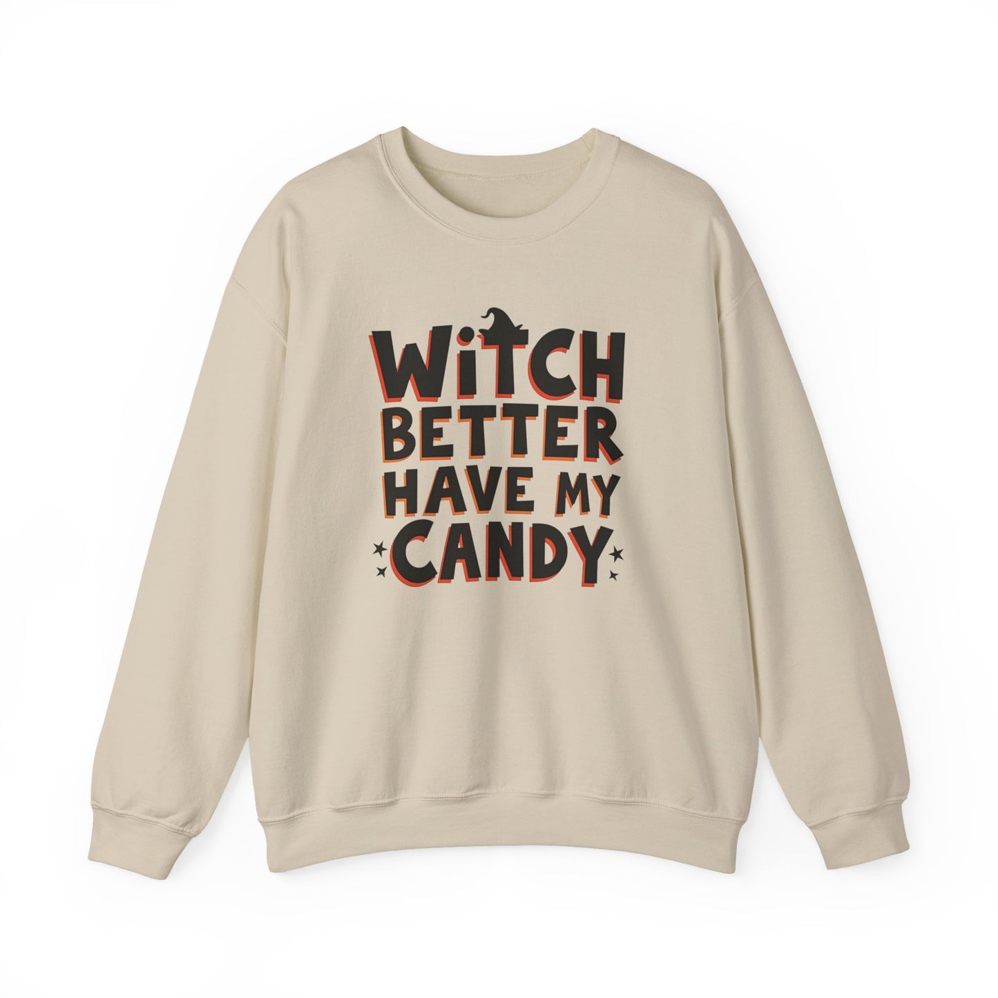 Sweatshirt — "Witch Better Have My Candy" Halloween Crewneck