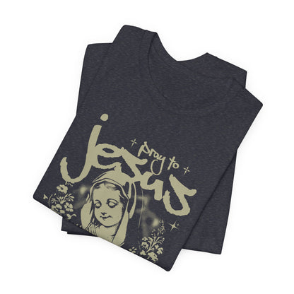 Pray to Jesus Floral Graphic Tee — "Pray to Jesus: The Shorter’s Direct Line to Heaven"