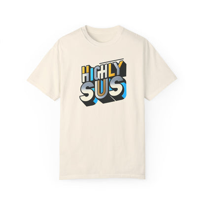 Highly Sus Unisex Garment-Dyed T-shirt - Trendy Casual Wear - Psychonaut Swag