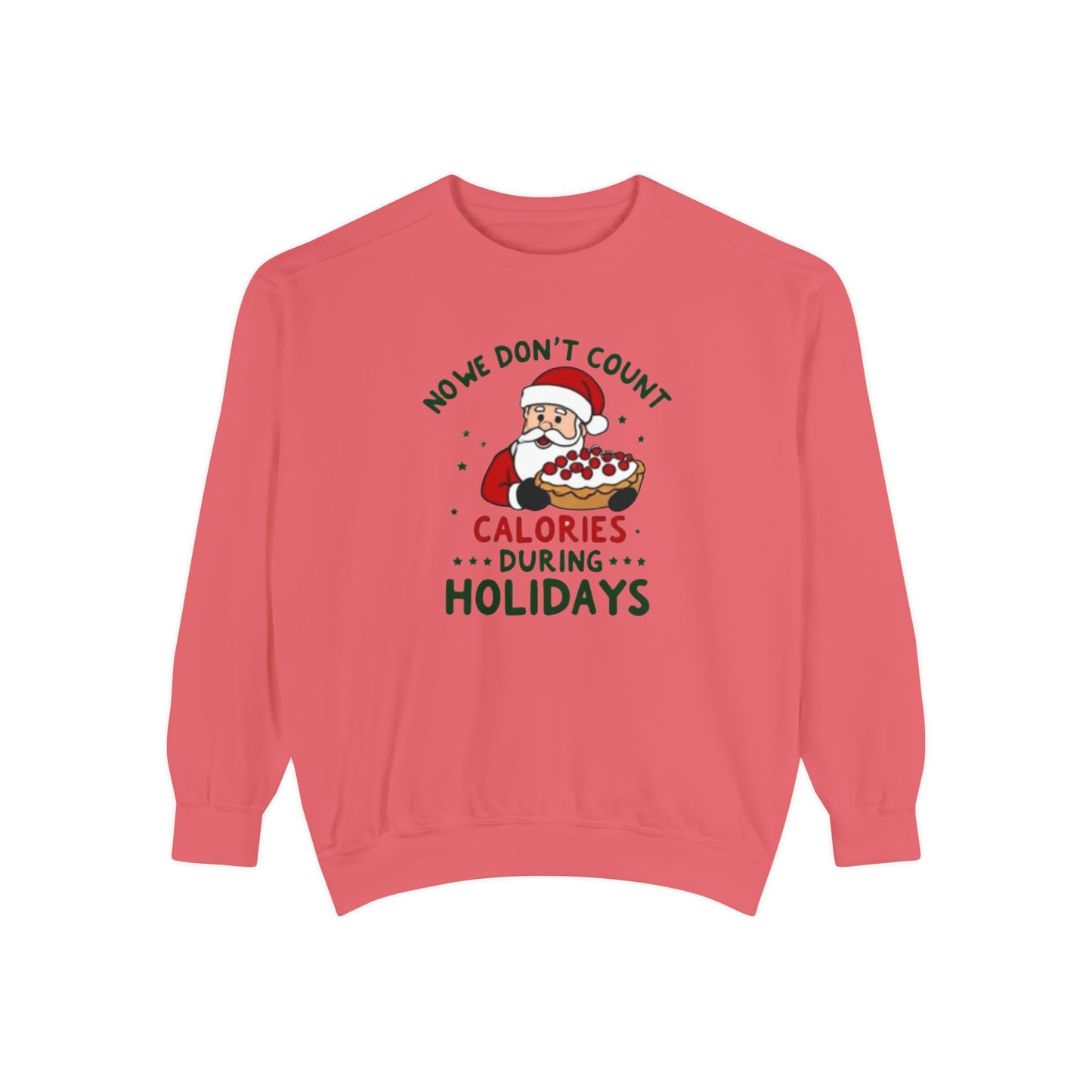 Santa Holiday Sweatshirt - "No Counting Calories During Holidays" Santa Christmas Crewneck