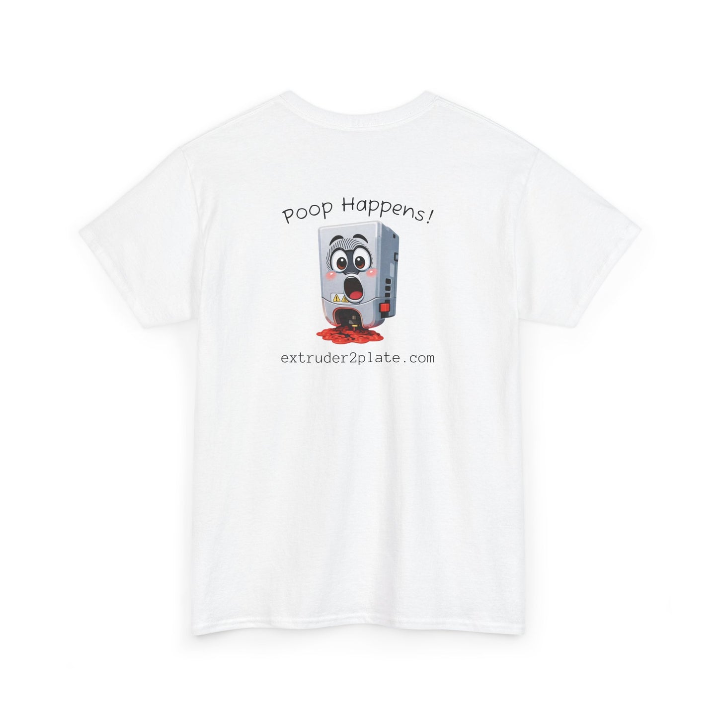 Extruder2Plate, Poop Happens T‑Shirt — Funny Cartoon 3D Printer Graphic Tee