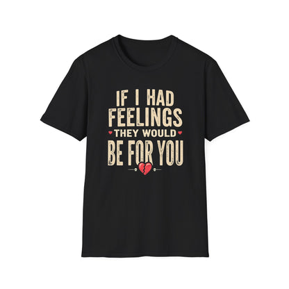 "If I Had Feelings They Would Be For You" Retro Heart Graphic