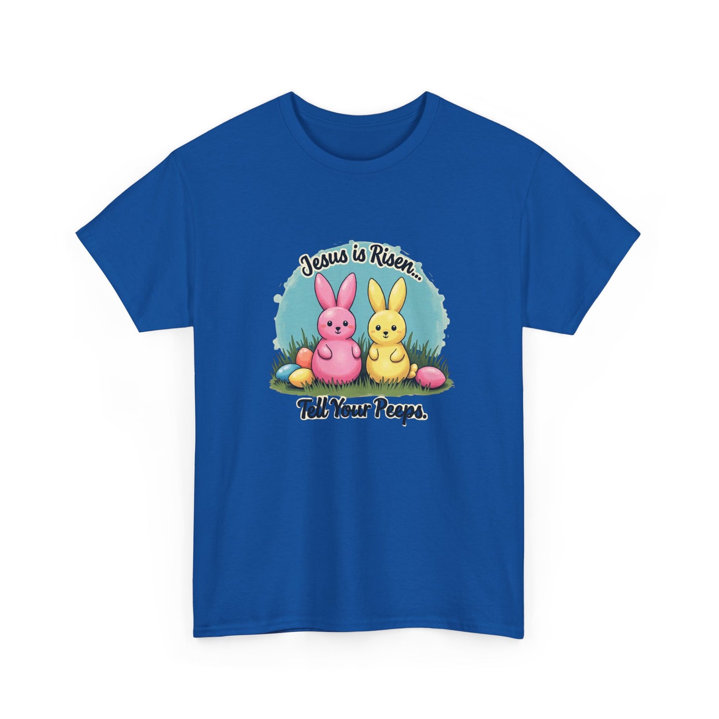 Easter T-Shirt — "Jesus Is Risen, Tell Your Peeps" Cute Peeps Bunny Tee