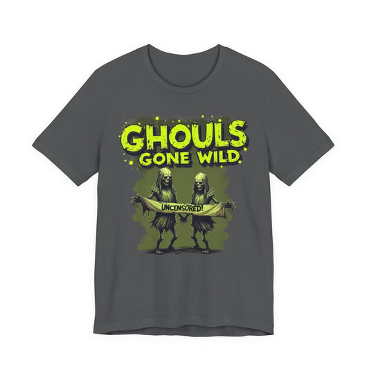 Ghouls Gone Wild Tee, Funny Halloween T-Shirt, Unisex Graphic Tee, Spooky Party Shirt, Casual Wear for Halloween